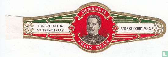 Victorias de Felix Diaz - La Perla Veracruz – Andrés Corrales y Cia. - Image 1