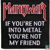 Manowar - If You're not into Metal You're not my Friend