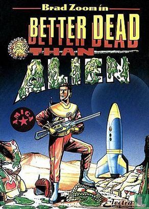 Better Dead Than Alien - Image 1