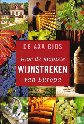De Axa gids voor de mooiste wijnstreken van Europa - Bild 1