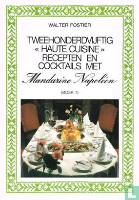 Tweehonderdvijftig "haute cuisine" recepten en cocktails met Mandarine Napoleon - Image 1