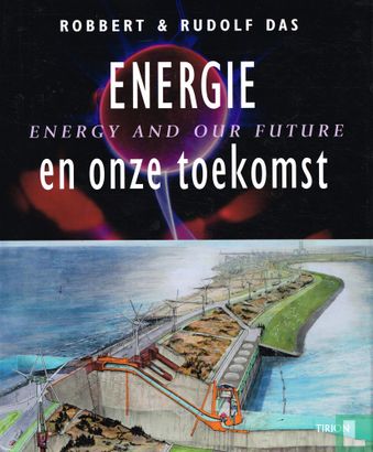 Energie en onze toekomst / Energy and our future - Afbeelding 1