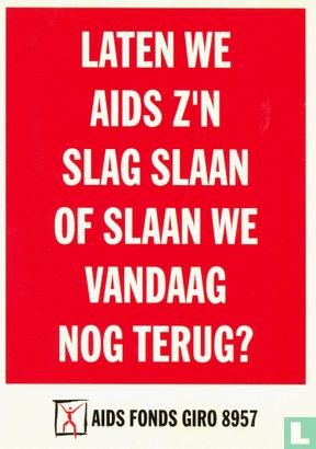 B000118 - Aids Fonds "Laten we aids zijn slag slaan of slaan we vandaag nog terug?" - Afbeelding 1