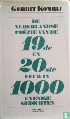 De Nederlandse poëzie van de 19de en 20ste eeuw in 1000 en enige gedichten - Bild 1