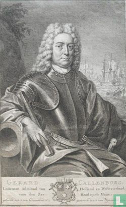 GERARD CALLENBURG, Luitentant Admiraal van Holland en Westvriesland voor den Zee-Raad op de Maze, geboren den 8 van Grasmaand 1642. gestorven den 8 van Wynmaand 1722.