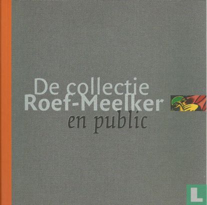 De collectie Roef-Meelker en public - Bild 1