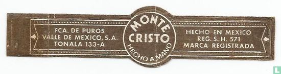 Monte Cristo Hecho a Mano - Fca. de Puros Valle de Mexico S.A. Tonala 133 A - Hecho en Mexico Reg. S. H. 571 Marca Registrada - Image 1