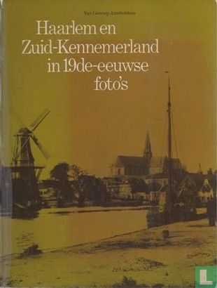 Haarlem en Zuid-Kennemerland in 19de-eeuwse Foto's - Afbeelding 1