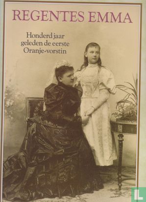 Regentes Emma - Honderd jaar geleden de eerste Oranje-vorstin - Image 1
