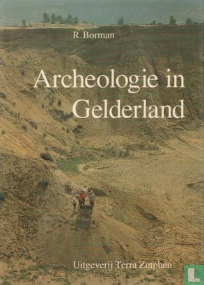 Archeologie in Gelderland - Bild 1