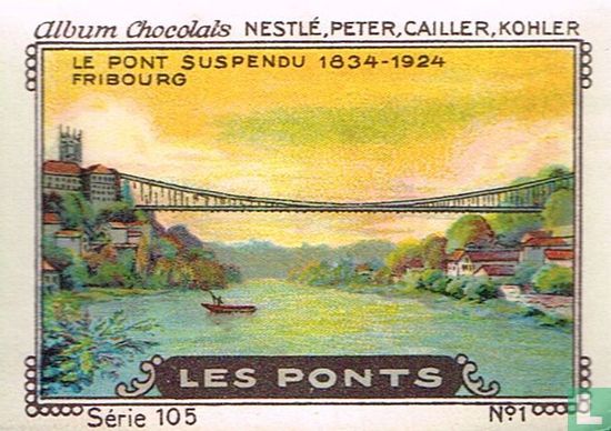 Le pont suspendu 1834-1924 Fribourg