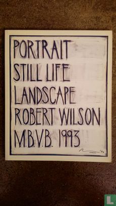 Portrait Still Life Landscape Robert Wilson M.B.V.B 1993 - Bild 1