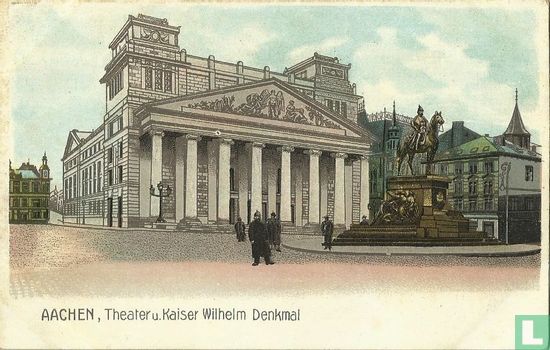 Aachen, Theater u. Kaiser Wilhelm Denkmal