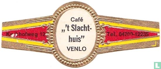Café "'t Slachthuis" Venlo - Kerkhofweg 12 - Tel. 04700-12235  - Afbeelding 1