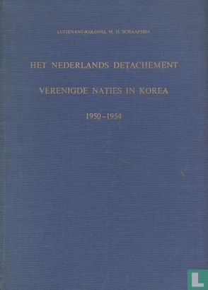 Het Nederlands detachement Verenigde Naties in Korea 1950-1954 - Image 1