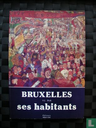 Bruxelles vu par ses habitants - Afbeelding 1
