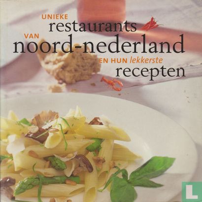 Unieke restaurants van Noord-Nederland en hun lekkerste recepten - Image 1