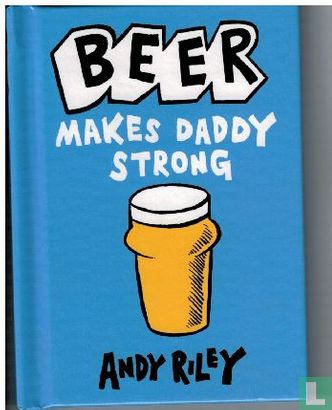 Beer Makes Daddy Strong - Image 1