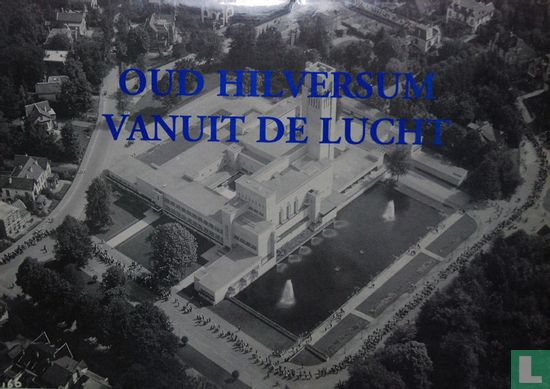 Oud Hilversum vanuit de lucht - Afbeelding 1