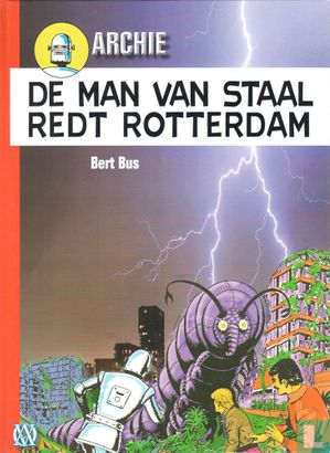 De man van staal redt Rotterdam - Afbeelding 1