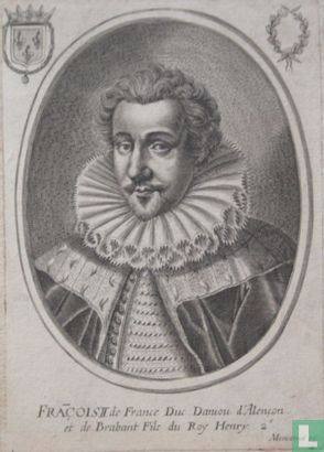 'FRAÇOIS II de France Duc Daniou d'Alençon, et de Brabant Fils du Roy Hendry 2e.