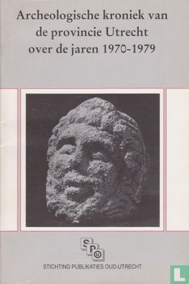 Archeologische Kroniek van de Provincie Utrecht over de jaren 1970-1979, 1980-1984  - Afbeelding 1