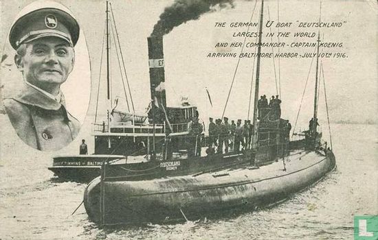 The German U Boat DEUTSCHLAND Largest In The World And Her Commander Captain Koenig. Arriving Baltimore Harbor July 10th, 1916 - Afbeelding 1