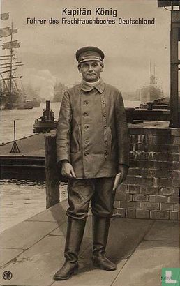Kapitän König Führer des Frachttauchbootes Deutschland