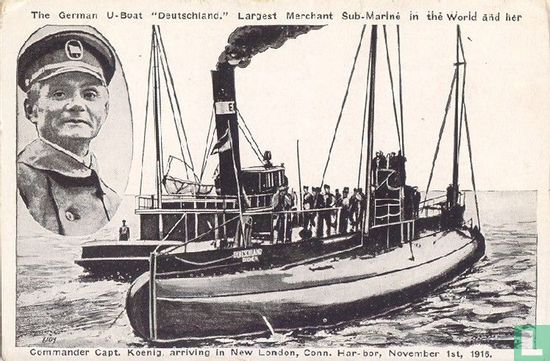 The German U Boat Deutschland Largest Merchant Submarine In The World And Her Commander Capt. Koenig, Arriving In New London, Conn. Har-bor, November 1st, 1916 - Afbeelding 1