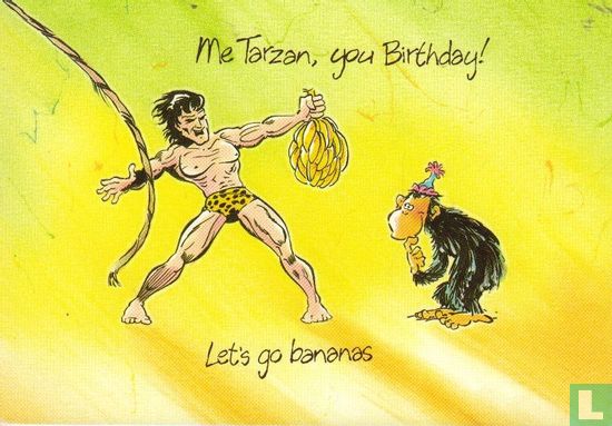 Me Tarzan, you birthday! Let's go bananas