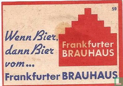 Wenn Bier, dann Bier von Frankurter Brauhaus