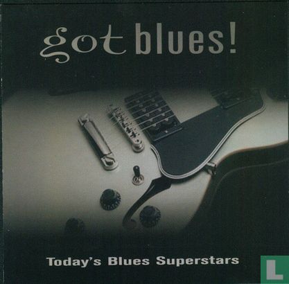 Got Blues! Today's Blues Superstars - Afbeelding 1