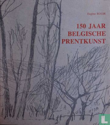 150 jaar Belgische prentkunst - Afbeelding 1