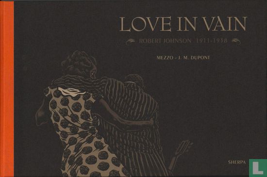 Love in vain - Robert Johnson 1911-1938 - Afbeelding 1