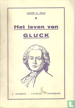 Het leven van Gluck - Afbeelding 1