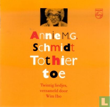 Annie M.G. Schmidt - Tot hier toe - 20 liedjes, verzameld door Wim Ibo - Afbeelding 1