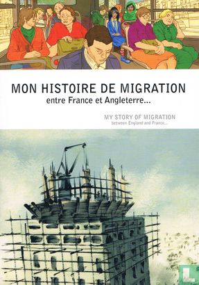 Mon histoire de migration entre France et Angleterre - My story of migration between England and France - Afbeelding 1