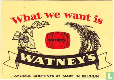 What we want is Watney's