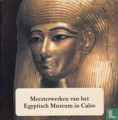 Meesterwerken van het Egyptisch Museum in Cairo - Image 1