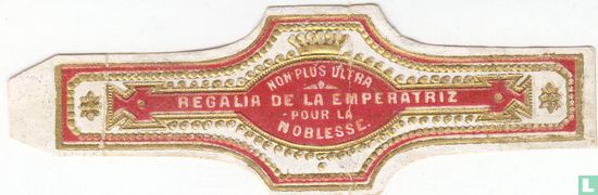 Non Plus Ultra Regalia de La Emperatriz Pour La Noblesse   - Afbeelding 1