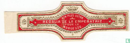 Non Plus Ultra Regalia de La Emperatriz Pour La Noblesse - Afbeelding 1