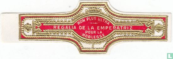 Non Plus Ultra Regalia de La Emperatriz Pour La Noblesse    - Afbeelding 1