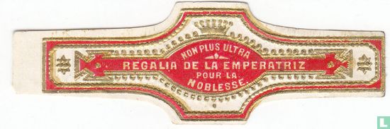 Non Plus Ultra Regalia de La Emperatriz Pour La Noblesse  - Afbeelding 1