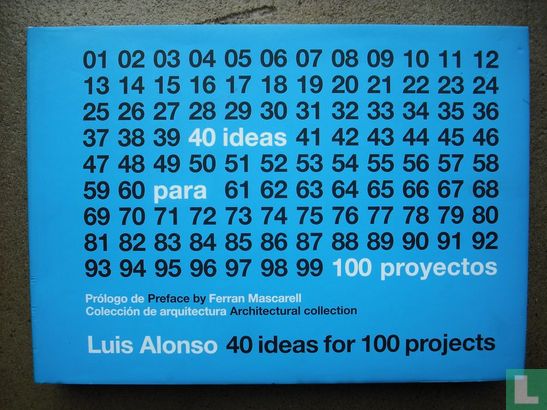 Louis Alonso 40 Ideas for 100 Projects / 40 Ideas Para 100 Proyectos - Afbeelding 1