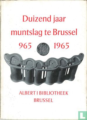 Duizend jaar muntslag te Brussel 965-1965 - Image 1