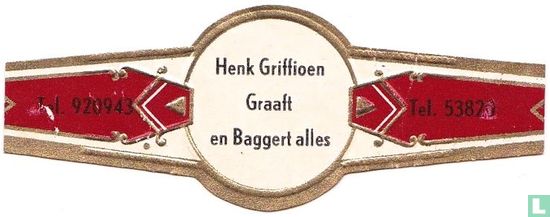 Henk Griffioen Graaft en Baggert alles - Tel. 920943 - Tel. 53820 - Image 1