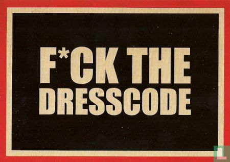 B160014 - "F*ck the dress code" - Image 1