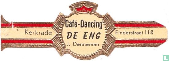 Café-Dancing De Eng J. Denneman - Kerkrade - Einderstraat 112 - Afbeelding 1