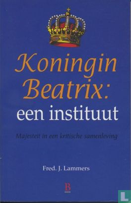 Koningin Beatrix: een instituut - Bild 1