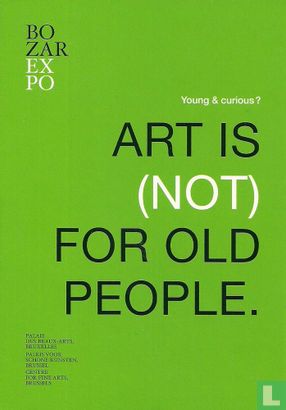 BOZAR EXPO "Art Is (Not) For Old People" - Bild 1